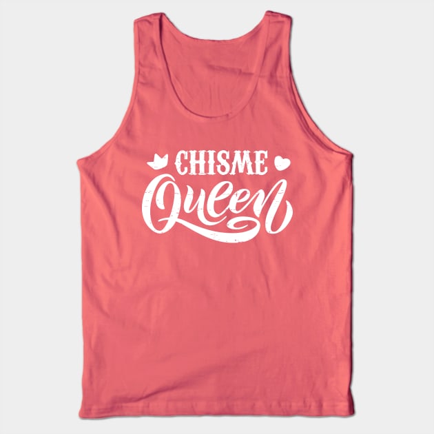 Chisme Queen Tank Top by verde